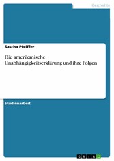 Die amerikanische Unabhängigkeitserklärung und ihre Folgen