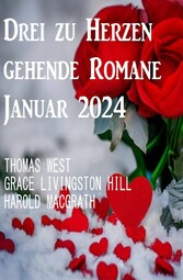 Drei zu Herzen gehende Romane Januar 2024