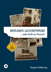 Berliner Wohntraum ...oder heißt es Trauma?