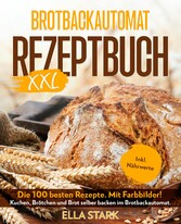 BROTBACKAUTOMAT REZEPTBUCH XXL