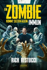 EIN ZOMBIE KOMMT SELTEN ALLEIN 2: IMMUN