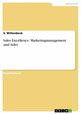 Sales Excellence. Marketingmanagement und Sales