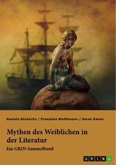 Mythen des Weiblichen in der Literatur. Nixe, Nymphe oder Meerjungfrau?