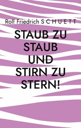 Staub zu Staub und Stirn zu Stern!