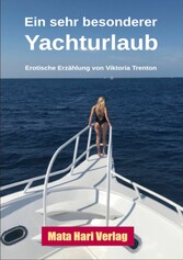 Ein sehr besonderer Yachturlaub