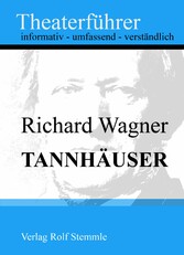 Tannhäuser - Theaterführer im Taschenformat zu Richard Wagner