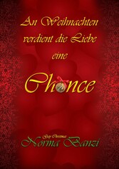 An Weihnachten verdient die Liebe eine Chance