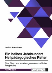 Ein halbes Jahrhundert Heilpädagogisches Reiten. Eine Bilanz aus erziehungswissenschaftlicher Perspektive