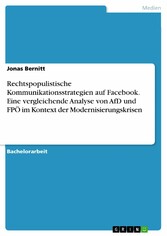 Rechtspopulistische Kommunikationsstrategien auf Facebook. Eine vergleichende Analyse von AfD und FPÖ im Kontext der Modernisierungskrisen