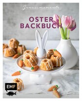 Genussmomente: Oster-Backbuch