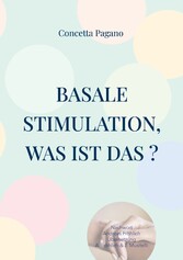 Basale Stimulation, was ist das ?