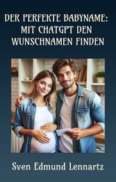 Der perfekte Babyname: Mit ChatGPT den Wunschnamen finden