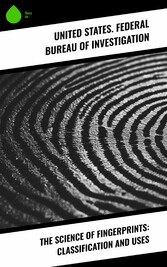 The Science of Fingerprints: Classification and Uses