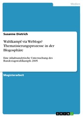 Wahlkampf via Weblogs? Thematisierungsprozesse in der Blogosphäre