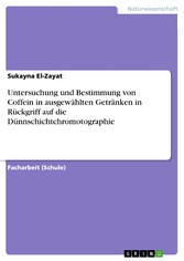 Untersuchung und Bestimmung von Coffein in ausgewählten Getränken in Rückgriff auf die Dünnschichtchromotographie