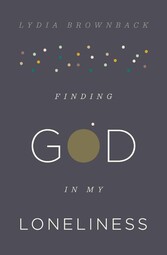 Finding God in My Loneliness