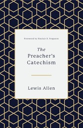 The Preacher's Catechism