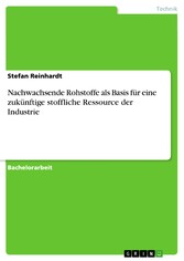 Nachwachsende Rohstoffe als Basis für eine  zukünftige stoffliche Ressource der Industrie