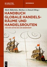 Handbuch globale Handelsräume und Handelsrouten