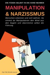 Manipulation und Narzissmus erkennen und sich wehren: Menschen erkennen