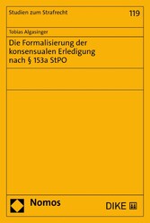 Die Formalisierung der konsensualen Erledigung nach § 153a StPO