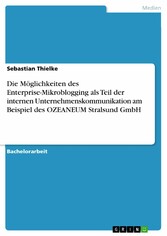 Die Möglichkeiten des Enterprise-Mikroblogging als Teil der internen Unternehmenskommunikation am Beispiel des OZEANEUM Stralsund GmbH