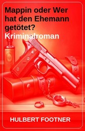 Mappin oder Wer hat den Ehemann getötet? Kriminalroman