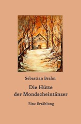 Die Hütte der Mondscheintänzer