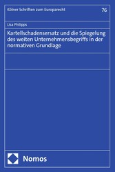 Kartellschadensersatz und die Spiegelung des weiten Unternehmensbegriffs in der normativen Grundlage