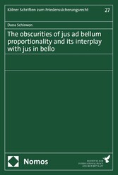 The obscurities of jus ad bellum proportionality and its interplay with jus in bello