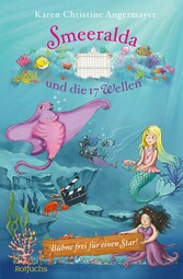 Smeeralda und die 17 Wellen: Bühne frei für einen Star!