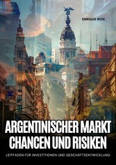 Argentinischer Markt:  Chancen und Risiken