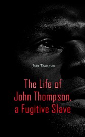 The Life of John Thompson, a Fugitive Slave