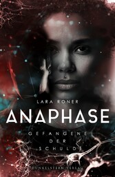 Anaphase - Gefangene der Schuld