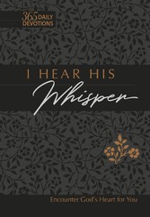 I Hear His Whisper 365 Daily Devotions (Gift Edition)