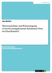 Warenannahme und Wareneingang (Unterweisungskonzept Kaufmann/-Frau im Einzelhandel)