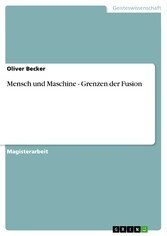 Mensch und Maschine - Grenzen der Fusion