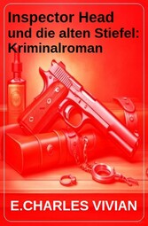 Inspector Head und die alten Stiefel: Kriminalroman