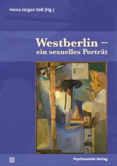 Westberlin - ein sexuelles Porträt