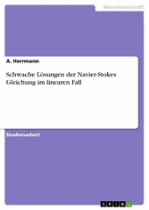 Schwache Lösungen der Navier-Stokes Gleichung im linearen Fall