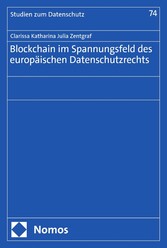 Blockchain im Spannungsfeld des europäischen Datenschutzrechts