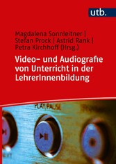 Video- und Audiografie von Unterricht in der LehrerInnenbildung