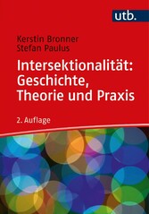 Intersektionalität: Geschichte, Theorie und Praxis