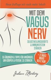 Mit dem VAGUS NERV Selbstheilungskräfte & Immunsystem stärken