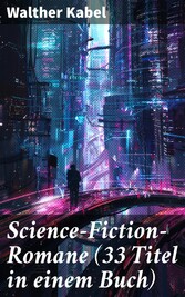 Science-Fiction-Romane (33 Titel in einem Buch)