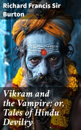 Vikram and the Vampire; or, Tales of Hindu Devilry