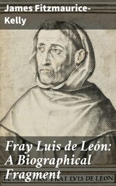 Fray Luis de León: A Biographical Fragment