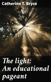 The light: An educational pageant