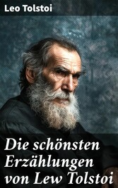 Die schönsten Erzählungen von Lew Tolstoi