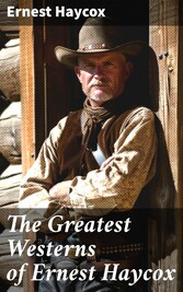 The Greatest Westerns of Ernest Haycox